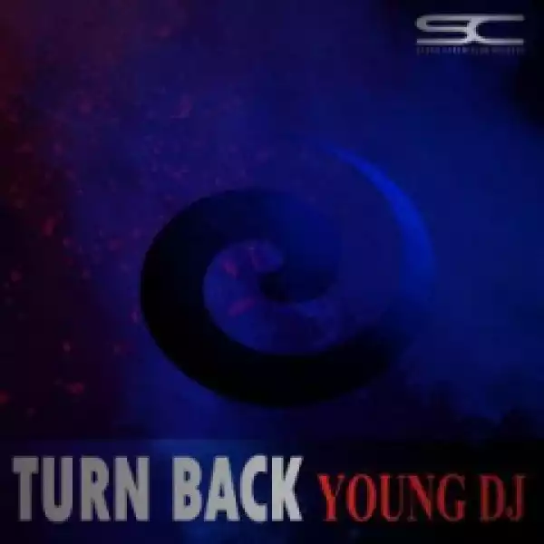 Young DJ - Turn Back (Original Mix)